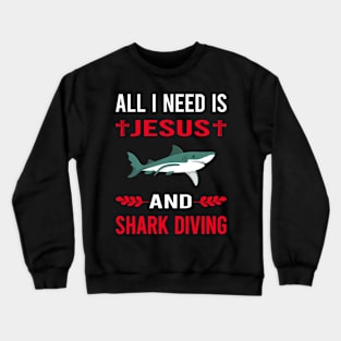 I Need Jesus And Shark Diving Diver Crewneck Sweatshirt